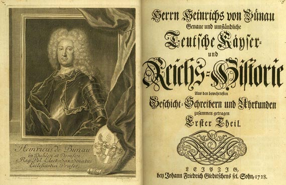 Heinrich von Bünau - Teutsche Kayser- und Reichs-Historie. 4 Bde. 1728-1743