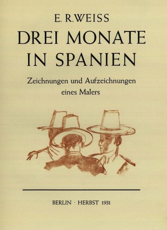 E. R. Weiss - Drei Monate in Spanien. 1931.