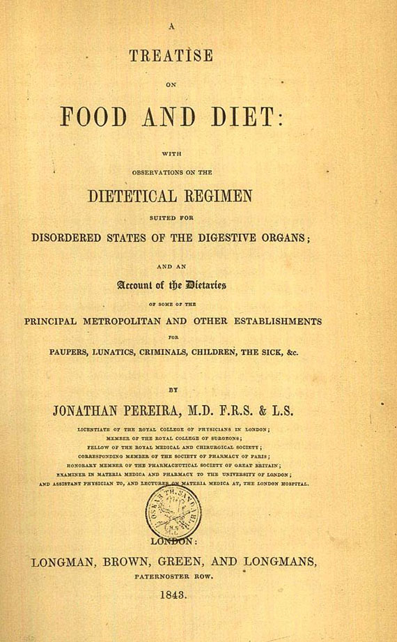 Jonathan Pereira - A treatise on food and diet. 1843