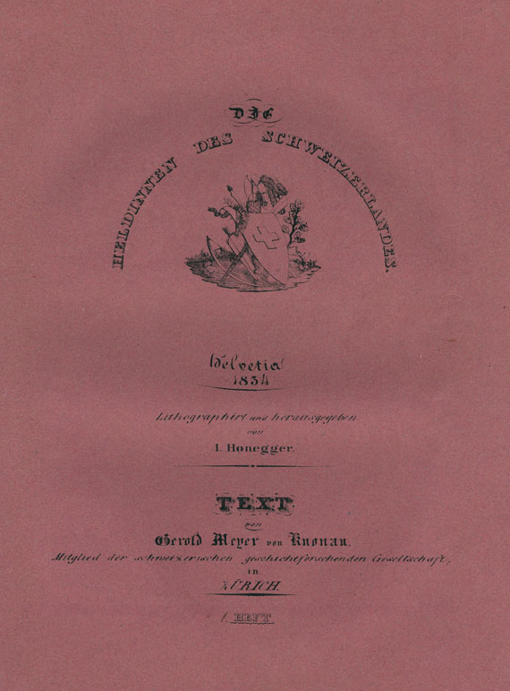 Johann J. Honegger - Heldinnen des Schweizerlandes. 1833-34. 4 Hefte.