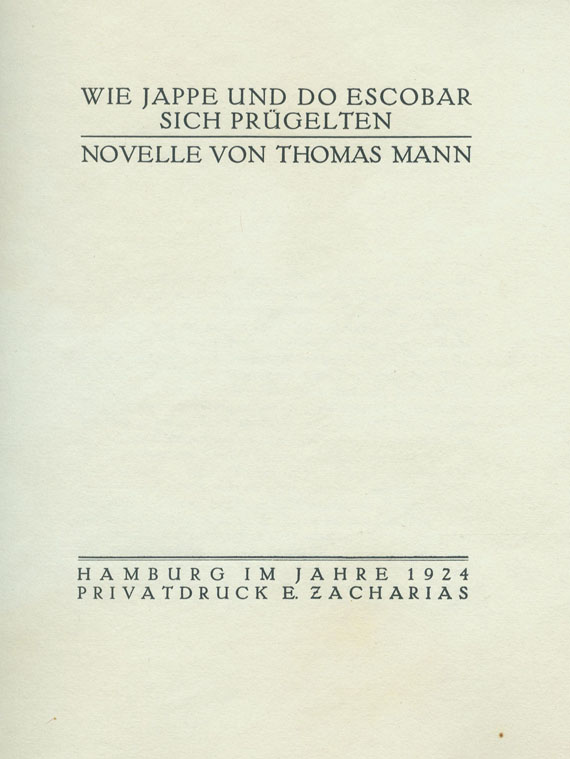Thomas Mann - Wie Jappe und Do Escobar sich prügelten. 1924. Dazu: 2 Beigaben von Th. Mann